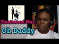 First Time Hearing Fleetwood Mac Oh Daddy mp3