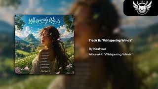 KiraHeat - Whispering Winds (Album 44: Whispering Winds, Track 11)