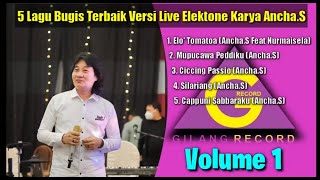 🔰(VOLUME 1) Kumpulan 5 Lagu Bugis Terbaik Versi Live Elektone Karya Ancha.S🔰