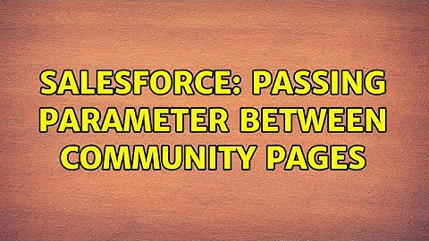 Salesforce: Passing parameter between community pages (2 Solutions!!)