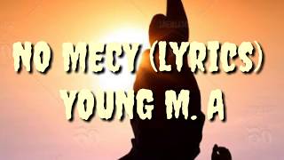 YOUNG M. A -no mercy (lyric video)