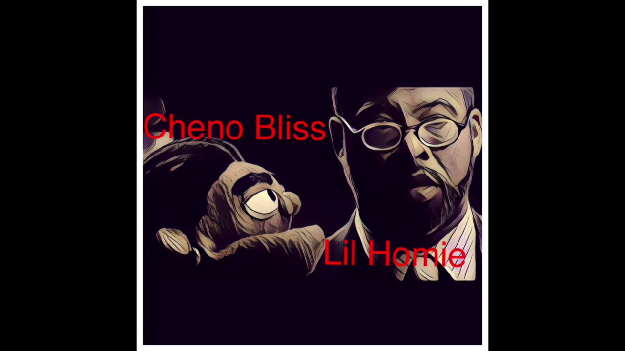 Cheno Bliss-Lil Homie