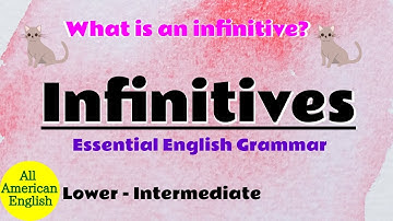 Infinitives | What Is An Infinitive? | Essential English Grammar Series | All American English