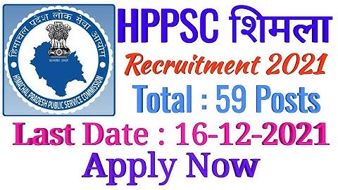 HPPSC Shimla Recruitment 2021 || Apply Online for various 59 Posts ||  GovtJobs4you