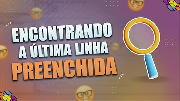 Encontrando a ÚLTIMA LINHA PREENCHIDA de uma tabela no VBA