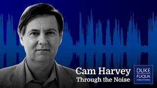 Cam Harvey: How Markets Absorb Geopolitical Shock