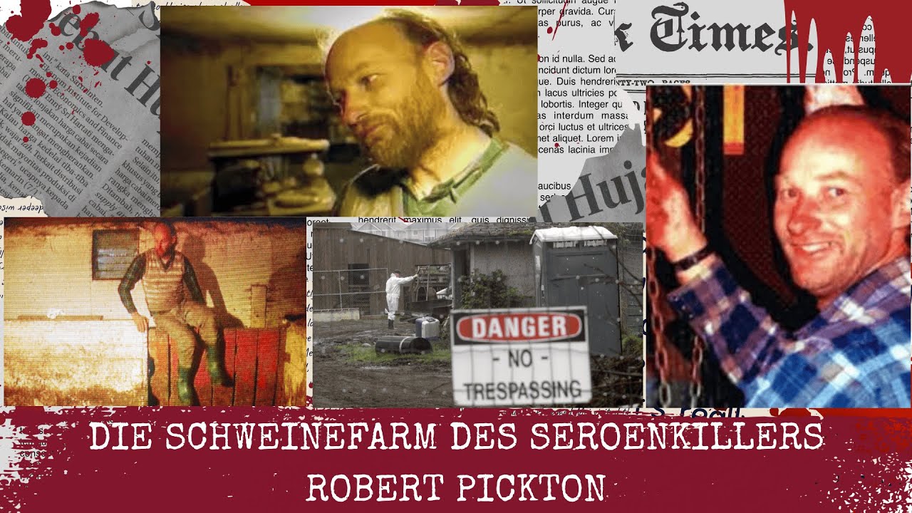 Der schockierende Fall von Robert Pickton | 49 Frauen, eine Schweinefarm und ein grausames Geheimnis