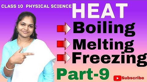 Heat Class 10 Physical Science/Boiling, Melting and Freezing/Part-9/Full chapter