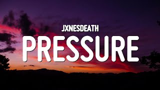 jxnesdeath - Pressure (Lyrics)
