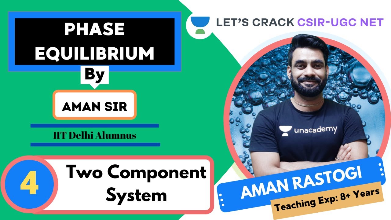 Two Component System | Phase Equilibrium | CSIR - UGC NET | Aman ...