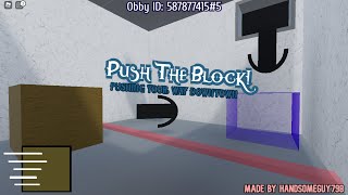A puzzle / obby game I made. Push the blocks places / hidden