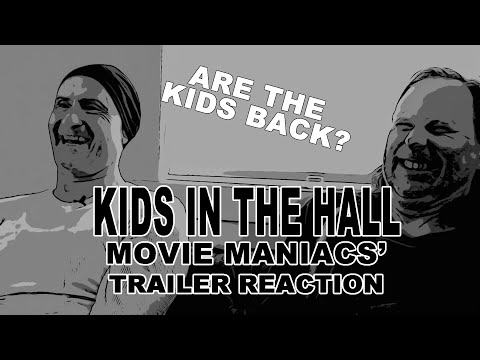 KIDS IN THE HALL Red Band Reaction Trailer – Are they back for good? – MOVIE MANIACS