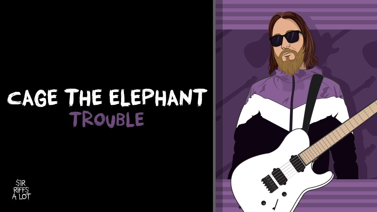 Cage the Elephant Trouble Guitar Cover YouTube