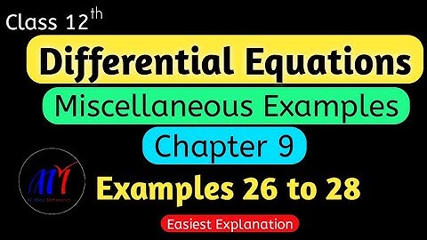 Chapter 9 (Miscellaneous Examples 26 to 28) Differential Equations Class 12 Maths | NCERT Solutions