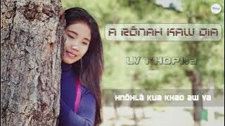 Lv Khopha - A rônah kaw dia ( Mara Khazoh Hla pha kawpa )