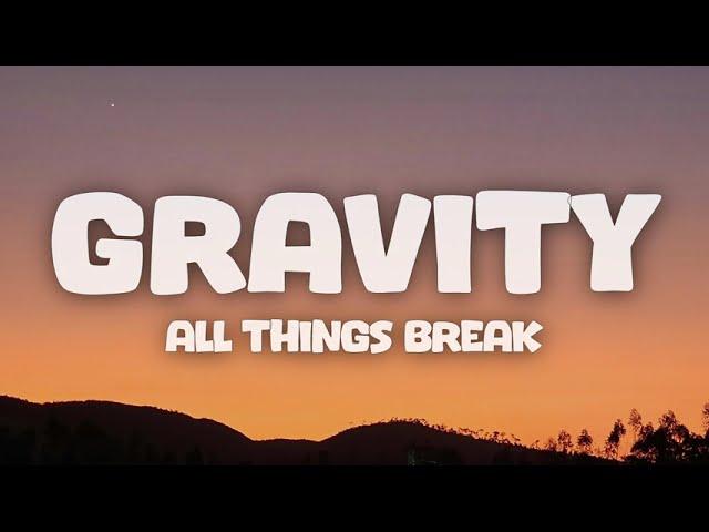 Obejrzyj all things break - gravity (Lyrics) w YouTube Obejrzyj all things break - gravity (Lyrics) w YouTube