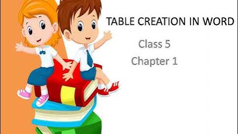 Class 5 Chapter - Table Creation in WORD