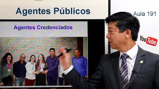 Agentes Públicos - Classificação Agentes Credenciados - Aula 191 - Dto Administrativo - Prof Tanaka