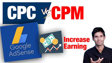CPC vs CPM : How To Increase Google Adsense Earning And YouTuber Earning