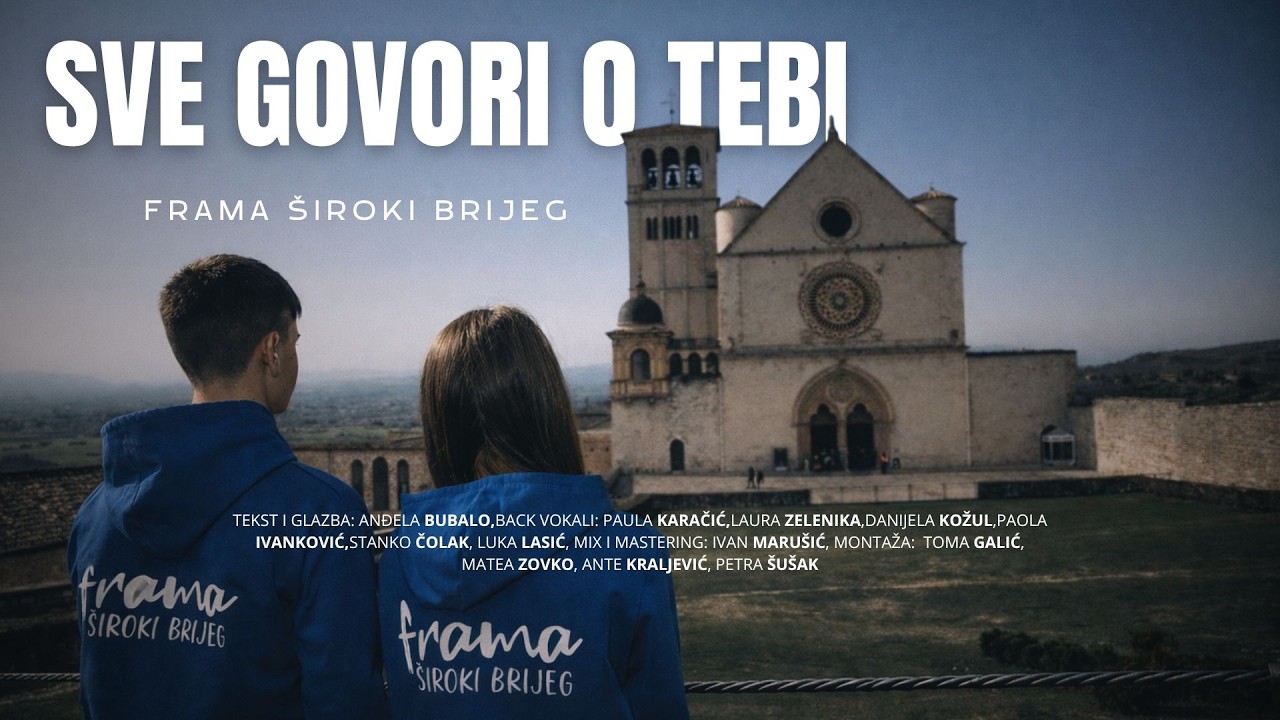 Sve govori o Tebi - Frama Široki Brijeg
