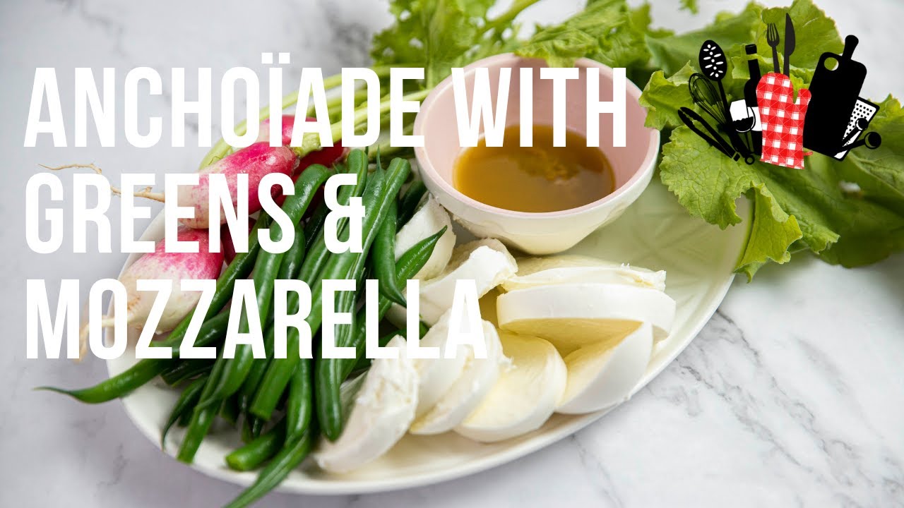 Anchoïade with Greens & Mozzarella | Everyday Gourmet S11 Ep59