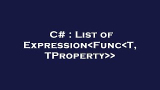 Celebrity C# : List of Expression Func T, TProperty Net Worth