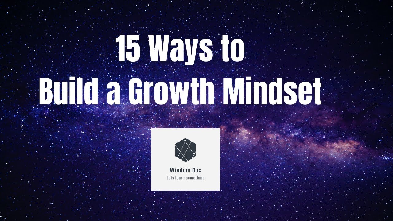 15 ways to build growth mindset #Growth Mindset #Wisdom Box