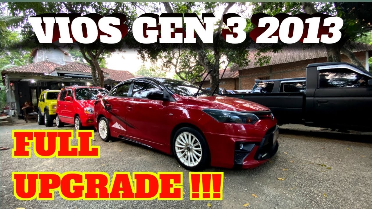 VIOS GEN 3 TAHUN 2013 ‼️ FULL UPGRADE ‼️ BARANG ISTIMEWA. - YouTube