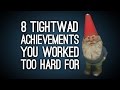 8 Tightwad Achievements You Worked Way Too Hard For