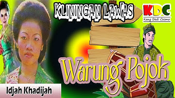WARUNG POJOK - H. IDJAH KHADIJAH || KLININGAN JAIPONG #jaipongan #lagusunda @Kangdedicosmo