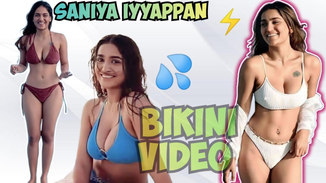 Saniya Iyappan Bikini Video  Hot Video   saniyaiyappan  bikini  video  malayalam