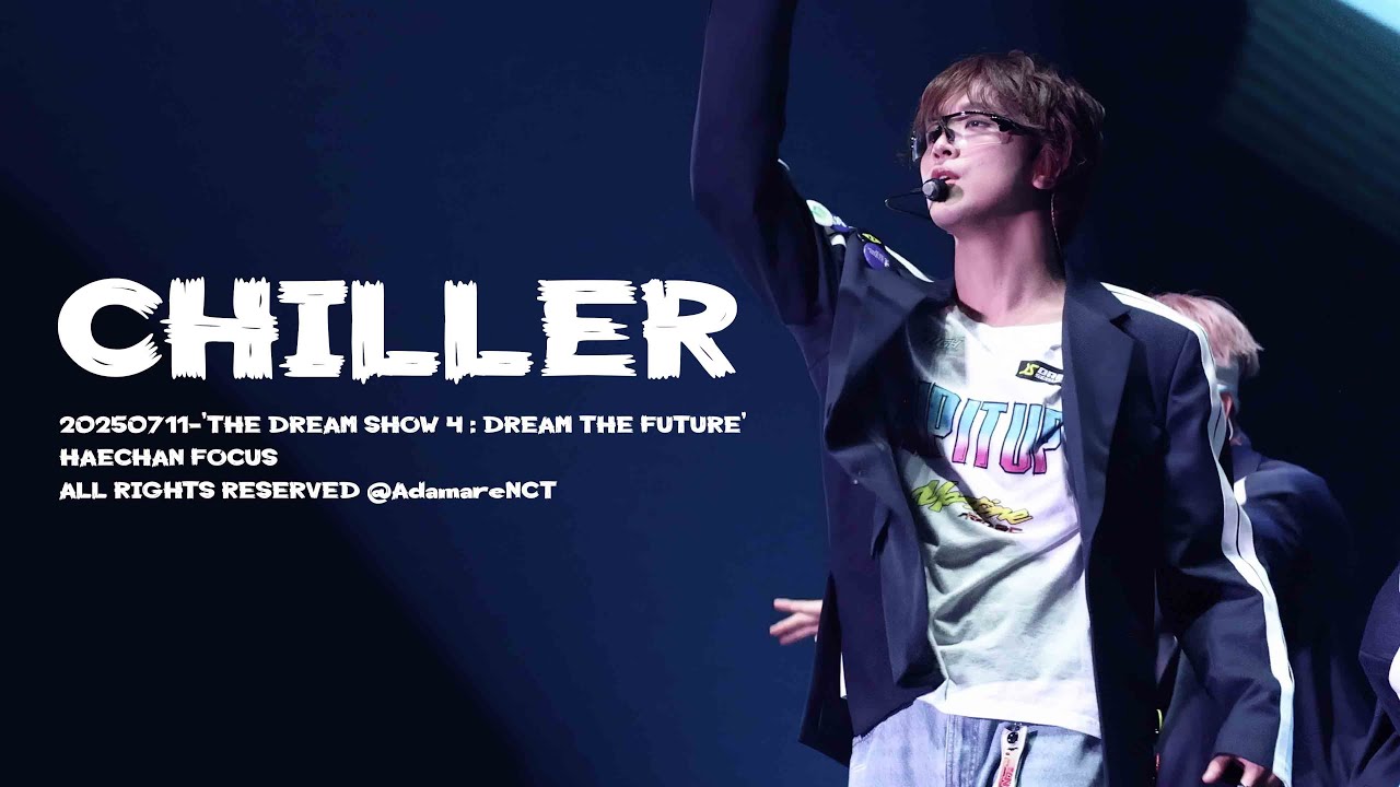 20250711 The Dream Show 4: DREAM THE FUTURE - Chiller [Haechan Multi-Focus] 4K