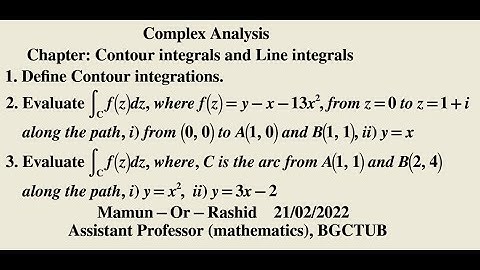 Contour Integrals and solving Line integrals: Complex Integrations
