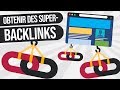 Comment obtenir des backlinks ou liens de qualit rfrencement seo
