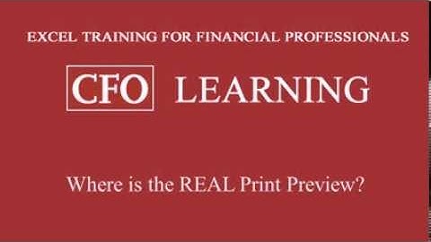CFO Learning Pro - Excel Edition "I Just Want My Old Print Preview Back" - Issue 112