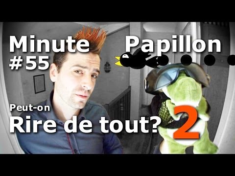 Minute Papillon #55 Peut-on rire de tout "2" ? Le retour !!