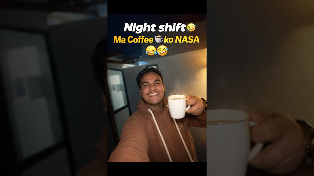 Night shift 😂+Black Coffee 🤣Nepali shorts 