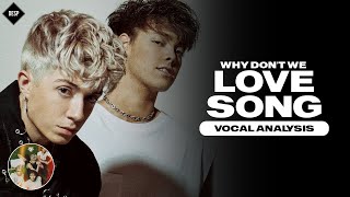 Why Don't We - Love Song ~ Vocal Analysis