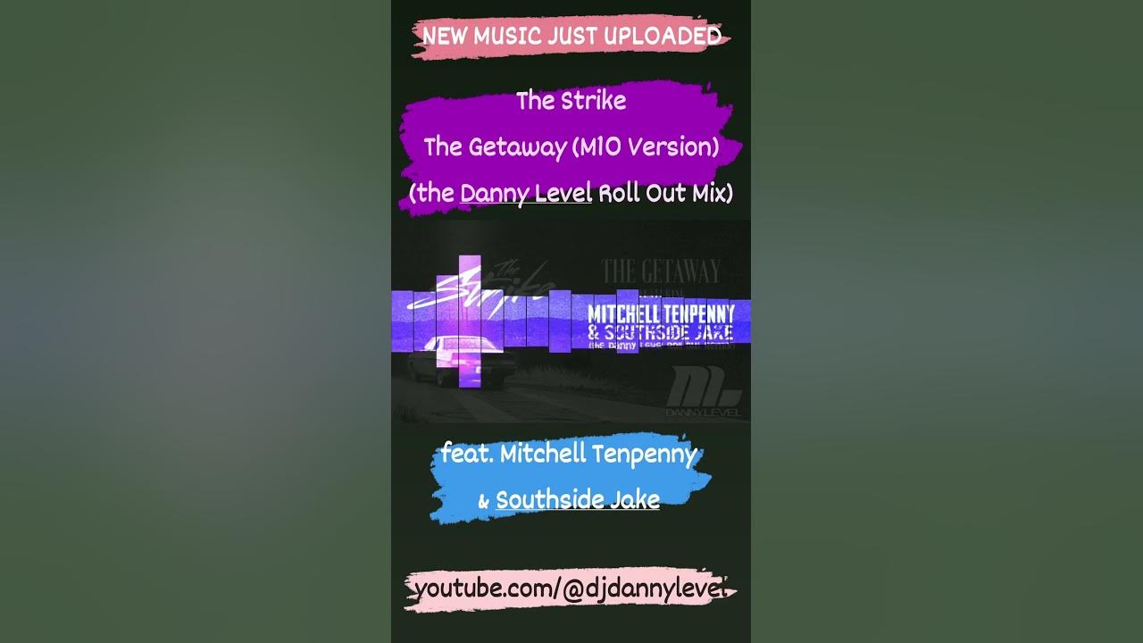 🔉 The Strike ft Mitchell Tenpenny & Southside Jake - The Getaway (Danny Level's Rollout Remix) 🔉