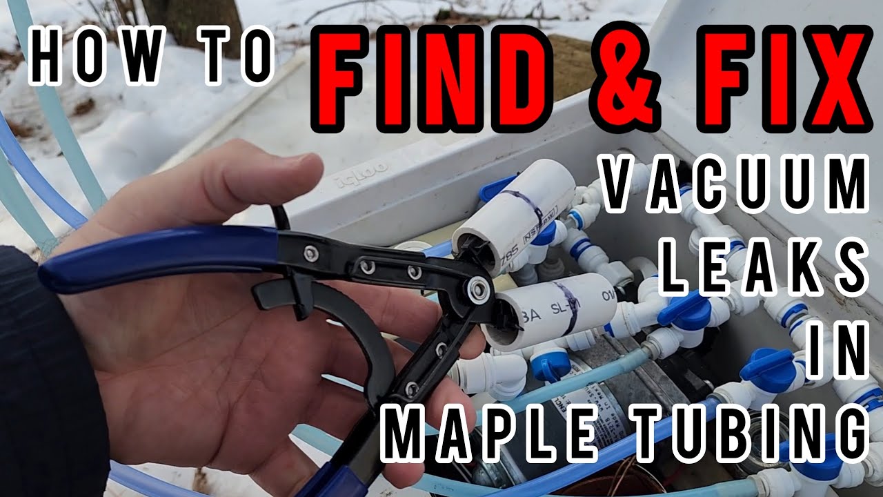 How to find and fix vacuum leaks in maple tubing