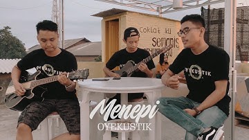 MENEPI - NGATMOMBILUNG  ( COVER BY OYEKUSTIK )