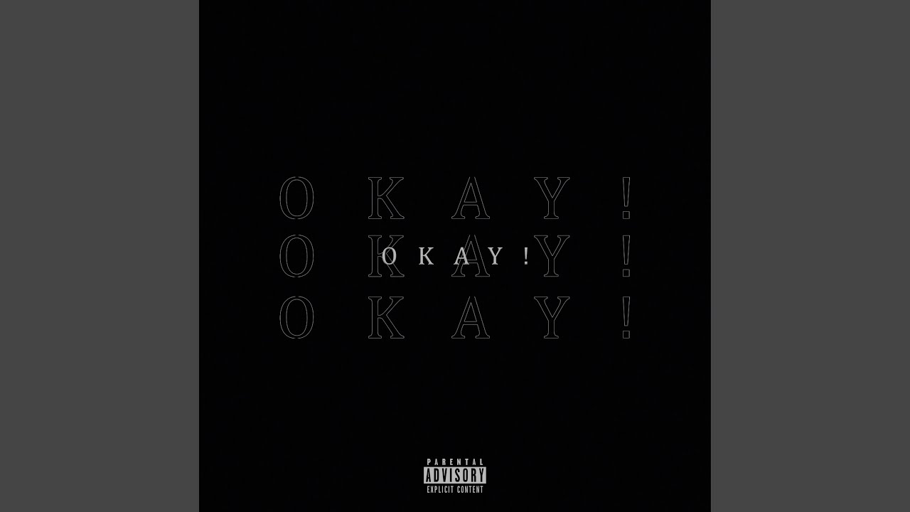 Watch Okay! on YouTube Watch Okay! on YouTube