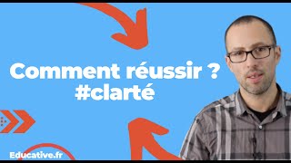 Comment réussir ? # La clarté