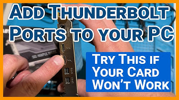 Add Thunderbolt Ports to a PC  - If Your Thunderbolt Card Doesn