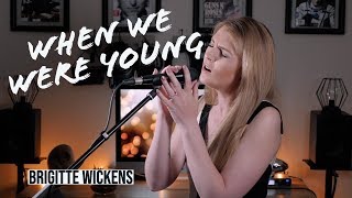 WHEN WE WERE YOUNG - Adele - Brigitte Wickens Cover