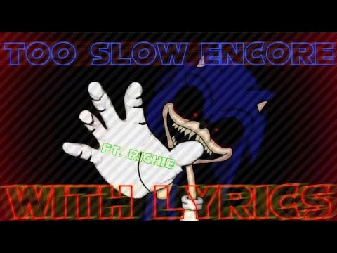 Friday Night Funkin' Vs. Sonic.EXE || Too Slow Encore WITH LYRICS (Ft. Richie:D)