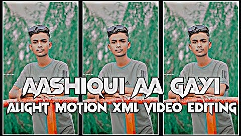 Aashiqui Aa Gayi 🥀 | XML FILE | Alight motion XML video Editing | Bangali Song | XML FILE 💳🥀||