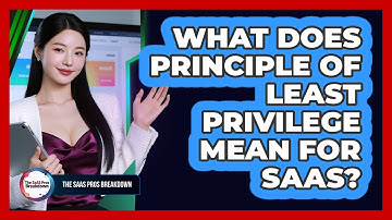 What Does Principle Of Least Privilege Mean For SaaS?