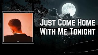 Just Come Home With Me Tonight Lyrics - Joesef Resimi