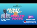 Friday family and health focus  122923